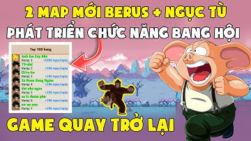 Cập Nhật 2 Map Berus Và Ngục Tù Cải Tiến Chức Năng Tặng quà Top 100 Bang Hội - Ngọc Rồng Online