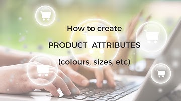 Creating product attributes