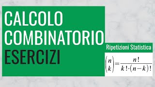 53. Calcolo Combinatorio: Esercizi (LEGGI DESCRIZIONE ⬇⬇⬇)