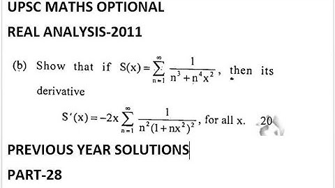 upsc mathematics|real analysis 2011 soln|term by term differentiation of series of functions|part 28
