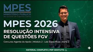 MPES 2026 - RESOLUÇÃO INTENSIVA DE QUESTÕES FGV