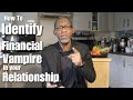 How To Identify A Financial Vampire In Your Relationship