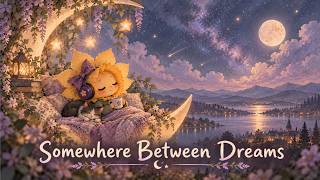 Full Somewhere Between Dreams | Chill Beats for Relaxation News
