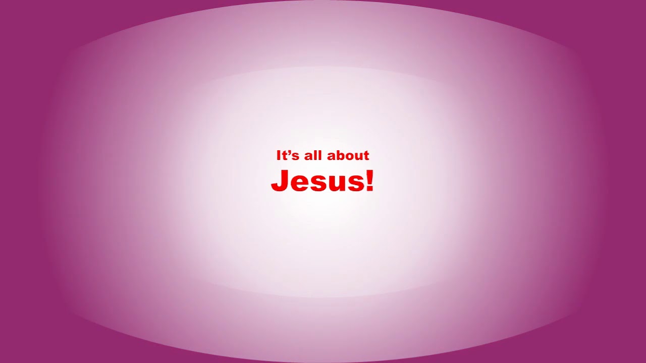 It s All About Jesus YouTube It s all about jesus youtube