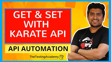How to Use the GET AND SET keywords IN KARATE API Automation?