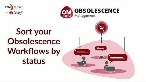 Sort your Obsolescence Workflows by status - LIFE CYCLE MANAGEMENT (LCM) CLIENT - AMSYS