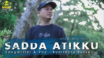 SADDA ATIKKU - BUSRIANTO BUSSA ( Official Music Video ) Lagu Bugis 89 MGM PROJECT