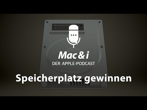 Speicherplatz gewinnen | Mac & i - Der Apple-Podcast