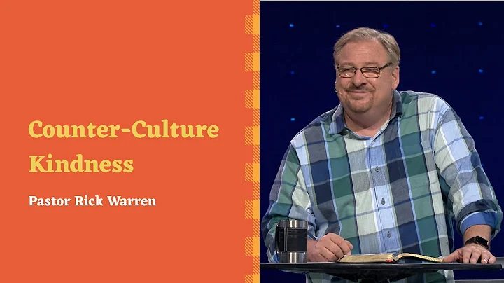 "Counter-Culture Kindness" with Pastor Rick Warren