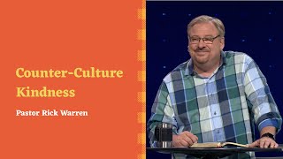 'CounterCulture Kindness' with Pastor Rick Warren