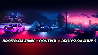 Brodyaga Funk X Control X Brodyaga Funk 2 - Mashup
