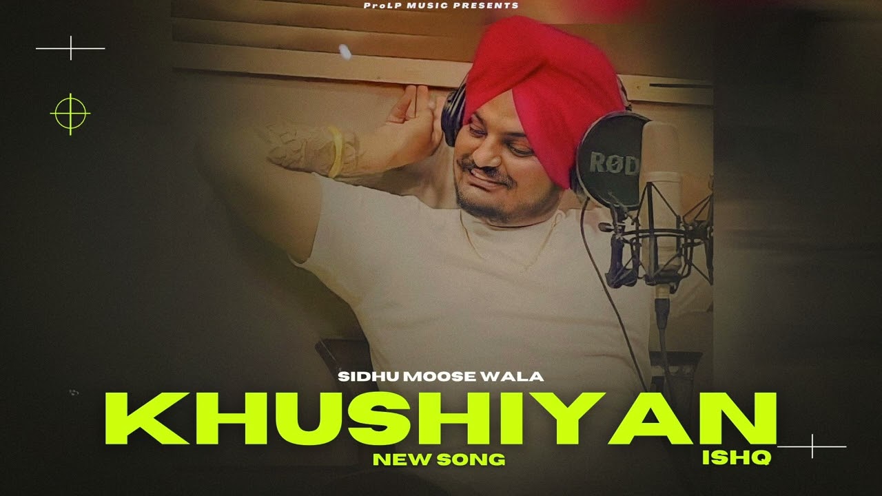 Khushiyan - Sidhu Moose Wala (New Song) Audio | ProLP Music | Ishq