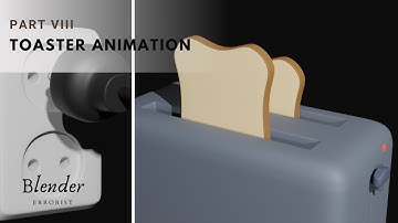 Toaster Animation Blender Tutorial - Part VIII