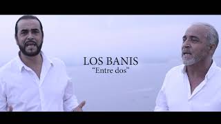 Los Banis - Entre Dos (Teaser Oficial)