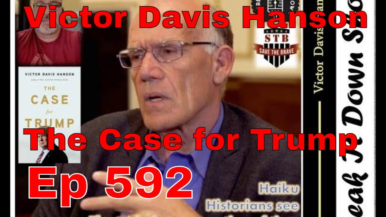 Victor Davis Hanson Reason in a Time of Trump, The Case for Trump