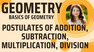 Postulate of Equality | Addition, Subtraction, Multiplication, Division, Substitution