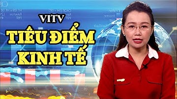 Tiêu thụ vải thiều Bắc Giang: Cả hệ thống cùng vào cuộc TIÊU ĐIỂM KINH TẾ VITV