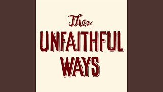 Video thumbnail of "The Unfaithful Ways - I Can't Get Your Cruel Love Off My Mind"