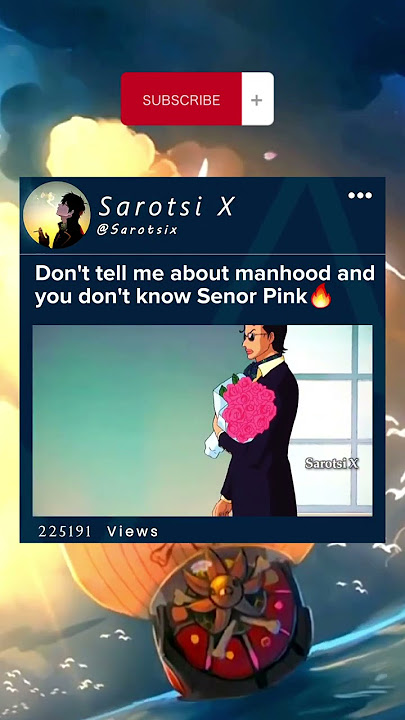 Jangan ceritakan tentang kejantanan dan kamu tidak tahu Senor Pink #Senorpink #Onepiece