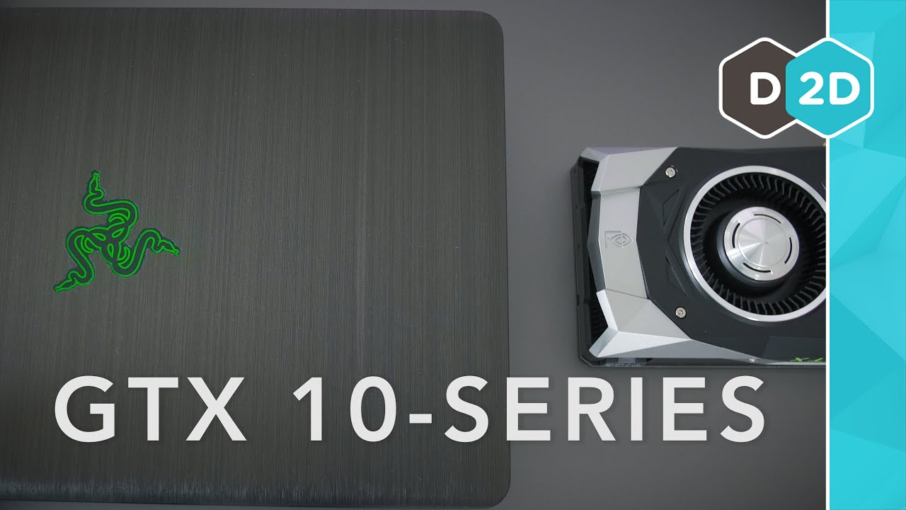 GTX 10-Series for Laptops - 5 Things To Know