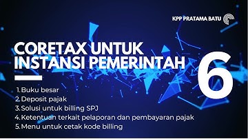 6.  Coretax IP:  Buku besar, membuat kode billing deposit pajak, SOLUSI SPJ BENDAHARA