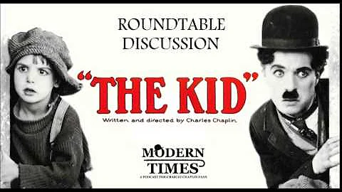 Modern Times Podcast #7 - THE KID (1921) Round-table Discussion
