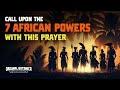 A 7 African Powers (Siete Potencias) Prayer