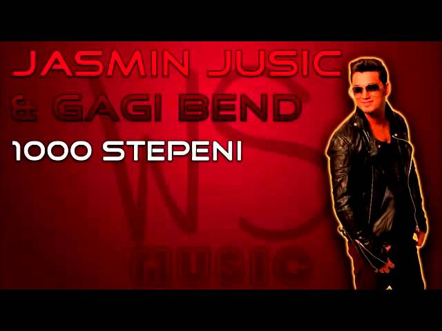 Jasmin Jusic feat. Gagi Bend - 2013 - 1000 Stepeni