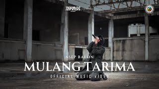 Asep Balon - Mulang Tarima (Official Music Video)