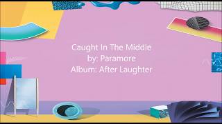 Caught In The Middle Lyrics by Paramore