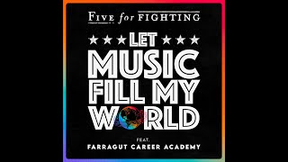 Let Music Fill my World feat: Farragut Career Academy Students