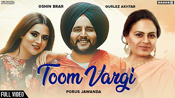 Toom Vargi | Porus Jawanda | Gurlez Akhtar | Oshin Brar  Latest Punjabi Song 2019 Brand B Toom Wargi