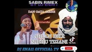 dj enai1 rimex na    DAN_GATA_AZARE_AHLAN_BIKA_SHEHU_TIJJANI 2025