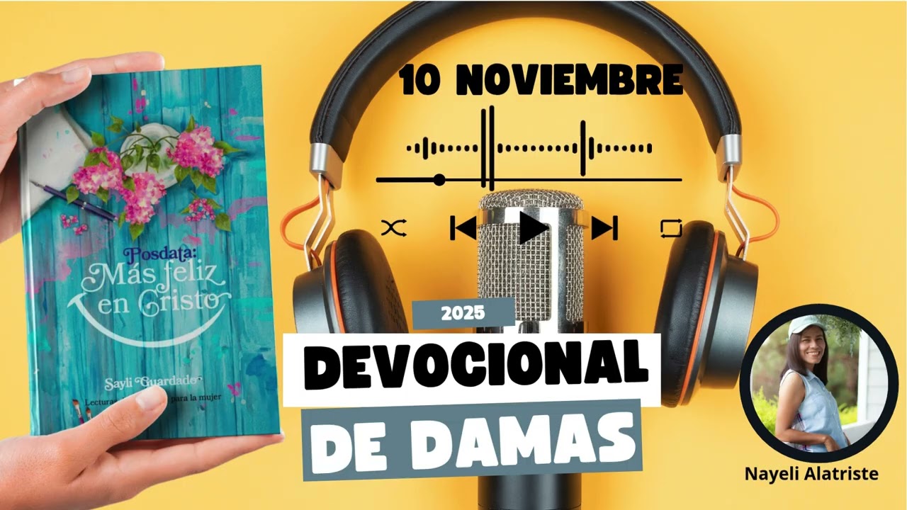 DEVOCIÓN MATUTINA PARA DAMAS 10 DE NOVIEMBRE 2025