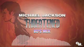 Michael Jackson - Threatened (80's Mix)