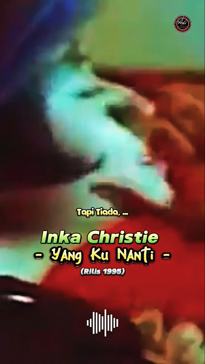 Inka Christie-Yang Ku Nanti 1995 #shortvideo #inkacristie #liriklagu #music #generasi90an #nostalgia