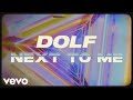 Dolf  next to me official lyric