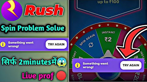 Rush App Something went wrong Spin Problem How To Fixed Spin Problem |Money Investment App#rushspin