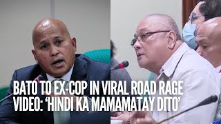 ‘Hindi ka mamamatay dito,’ Bato tells former cop in road rage case during Senate probe