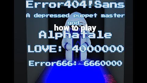 how to play on Error404!Sans