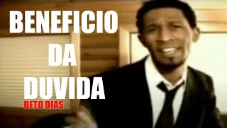 Beto Dias - Beneficio da Duvida (Video Oficial)