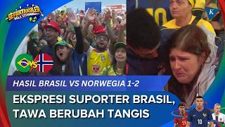 Ekspresi Suporter Brasil Usai Selecao Kalah 1-2 dari Norwegia: Tawa Berakhir Tangisan