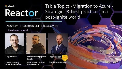 Migration to Azure – Strategies & Best Practices in a Post-Ignite World
