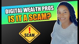 Digital Wealth Pros | Is This A Scam? | Here's What You Should Know...