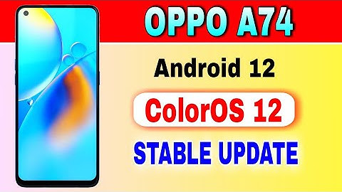 OPPO A74 gets Android 12 Based ColorOS 12 Stable Update