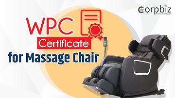 How to Get WPC Certificate for Massage Chair |  WPC ETA License and Approval Process | Corpbiz