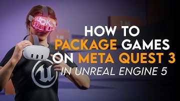Unreal Engine 5 Quest 3 Packaging Tutorial: Step-by-Step Guide to Deploy VR Games For Meta Quest 3