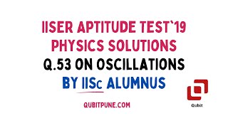 Q.53 | IISER Aptitude Test 2019 Physics Solutions | @qubitpune