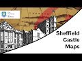 Hidden Treasures - Sheffield Castle Maps with Prof. John Moreland
