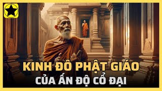 Nalanda - Đại học Phật giáo đầu tiên trong lịch sử